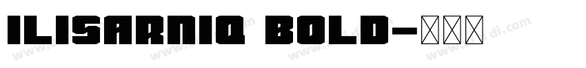 Ilisarniq Bold字体转换